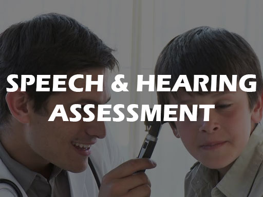 Speech & Hearing Assessment